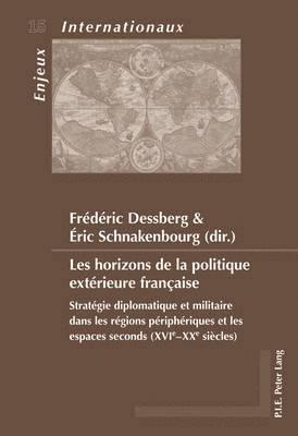 Dessberg-F, Frédéric Dessberg, Éric Schnakenbourg - Les horizons de la politique extérieure française, Häftad