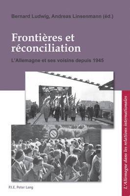 Bernard Ludwig - Frontieres Et Reconciliation = Grenzen Und Aussohnung, Häftad. Tillgänglighet: Lägg i varukorg