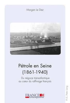 Le Dez-M - Pétrole en Seine (1861-1940), Häftad