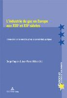 Michel Dumoulin, Serge Paquier, Jean-Pierre Williot - L'Industrie Du Gaz En Europe Aux Xixe Et Xxe Siecles, Häftad