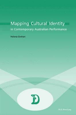 Helena Grehan - Mapping Cultural Identity in Contemporary Australian Performance, Häftad