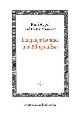 Language Contact and Bilingualism av Rene Appel, Pieter C Muysken, Rene Appel, Pieter Muysken