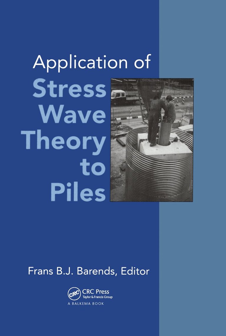 Frans B. J. Barends - Application of Stress-wave Theory to Piles, Inbunden