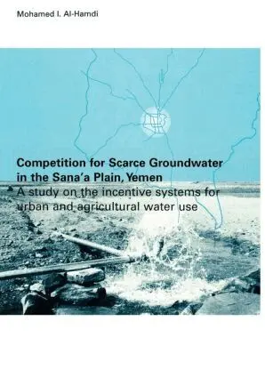 Mohammed I. Al-Hamdi - Competition for Scarce Groundwater in the Sana'a Plain, Yemen. A study of the incentive systems for urban and agricultural water use., Inbunden. Tillgänglighet: Lägg i varukorg
