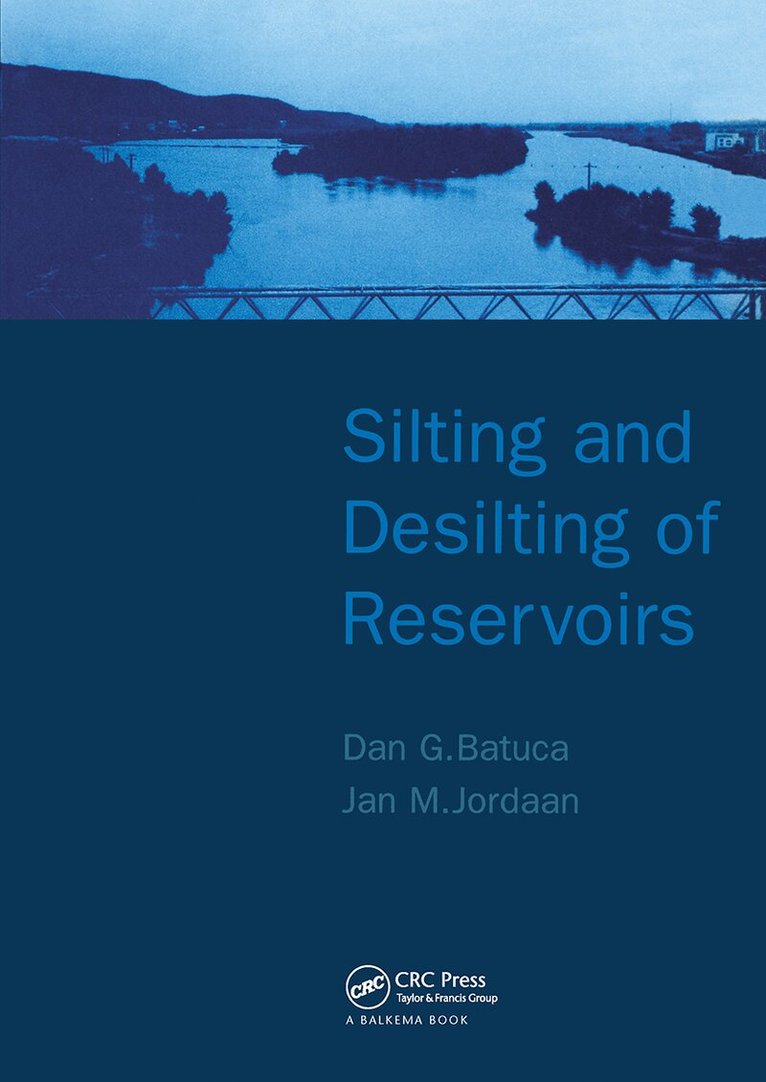 Dan G. Batuca, J.M. Jordaan Jr - Silting and Desilting of Reservoirs, Inbunden