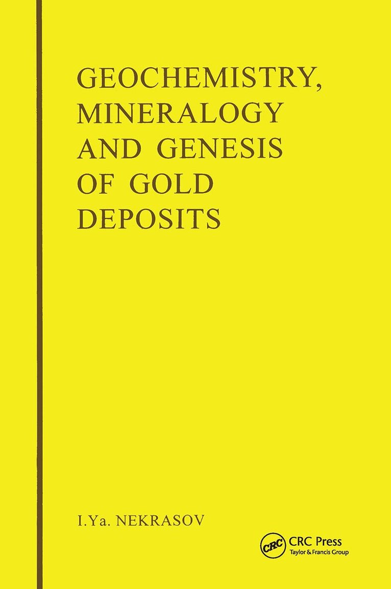 I.Y. Nekrasov - Geochemistry, Mineralogy and Genesis of Gold Deposits, Inbunden. Tillgänglighet: Lägg i varukorg
