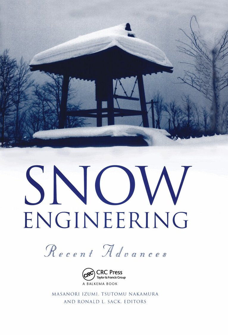 M. Izumi, T. Nakamura, R.L. Sack - Snow Engineering: Recent Advances, Inbunden