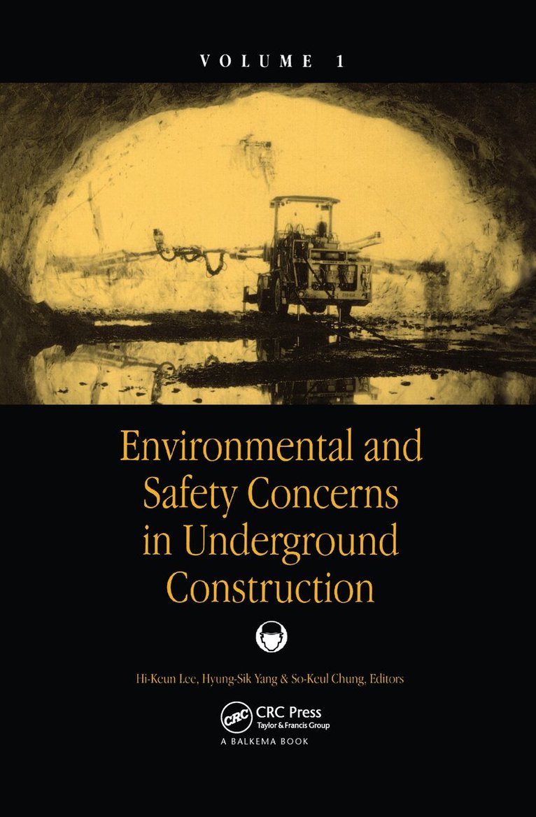 Hi-Keun Lee, Hyung-Sik Yang, So-Keul Chung - Environmental and Safety Concerns in Underground Construction, Volume1, Inbunden. Tillgänglighet: Tillfälligt slut