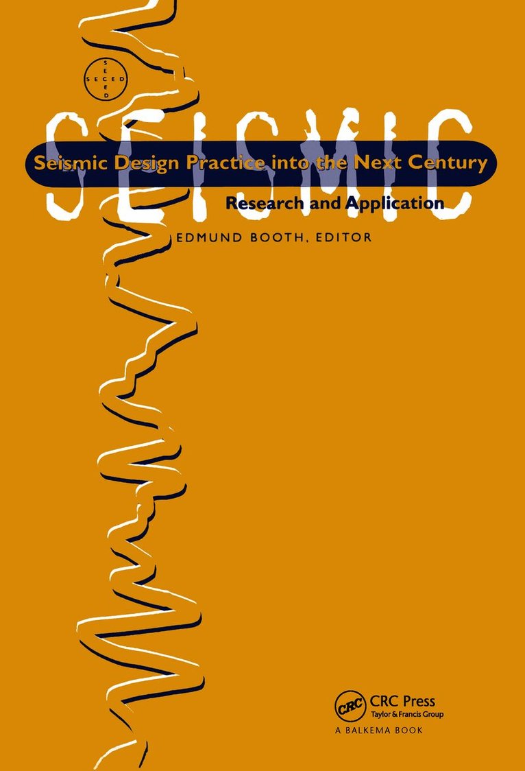 Edmund Booth - Seismic Design and Practice into the Next Century, Inbunden