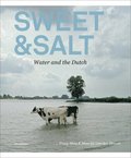 Sweet &; Salt - Water and the Dutch