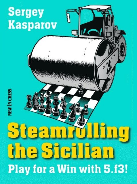 Sergey Kasparov - Steamrolling the Sicilian, E-bok