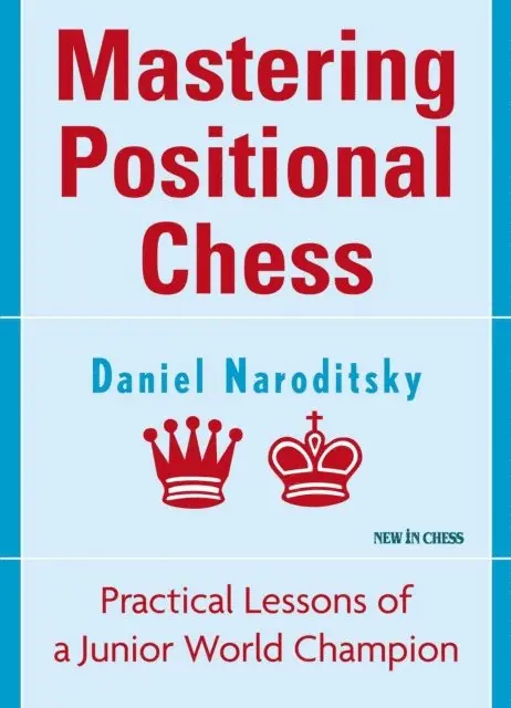 Daniel Naroditsky - Mastering Positional Chess, E-bok. Tillgänglighet: Lägg i varukorg