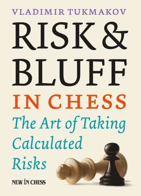 Vladimir Tukmakov - Risk & Bluff in Chess, E-bok