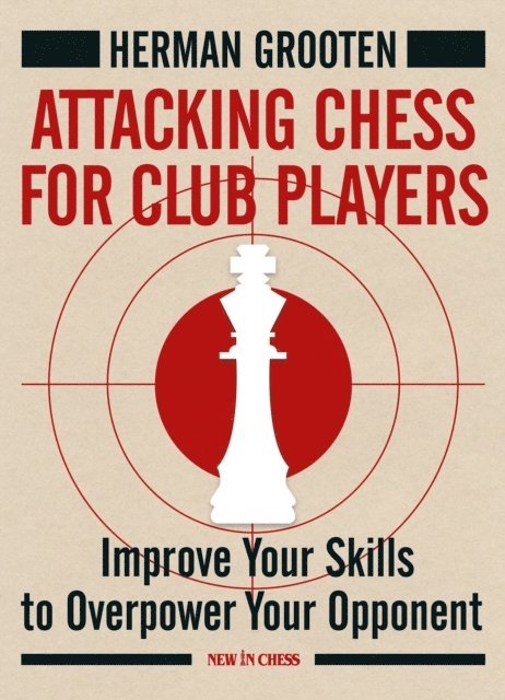 Herman Grooten - Attacking Chess for Club Players, E-bok