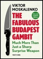 Viktor Moskalenko - The Fabulous Budapest Gambit: Much More Than Just a Sharp Surprise Weapon, Häftad. Tillgänglighet: Lägg i varukorg
