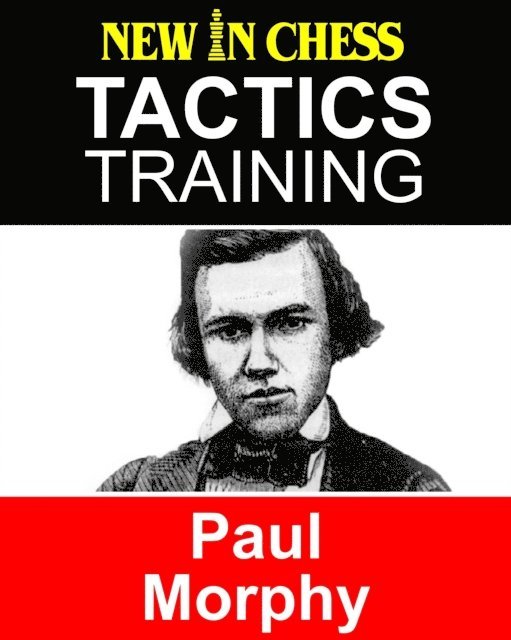 Frank Erwich - Tactics Training Paul Morphy, E-bok