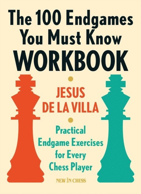 Jesus de la Villa - 100 Endgames You Must Know Workbook, E-bok