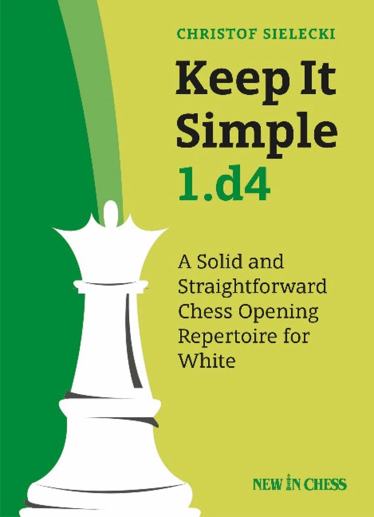 Christof Sielecki - Keep It Simple 1.d4, Häftad
