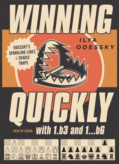 Ilya Odessky - Winning Quickly with 1.b3 and 1...b6, E-bok. Tillgänglighet: Lägg i varukorg