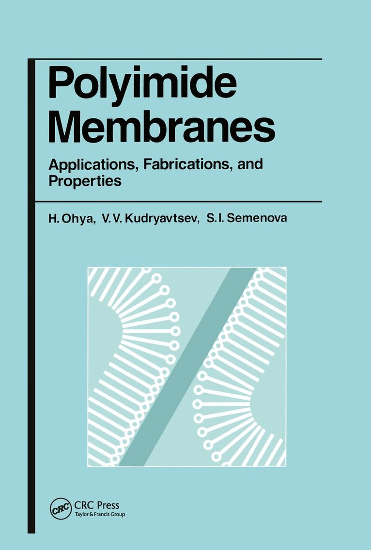 H Ohya, V V Kudryavsev, S I Semenova - Polyimide Membranes, Inbunden