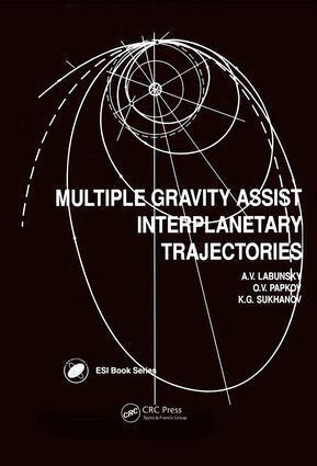 A V Labunsky, O V Papkov, K G Sukhanov - Multiple Gravity Assist Interplanetary Trajectories, Inbunden. Tillgänglighet: Lägg i varukorg