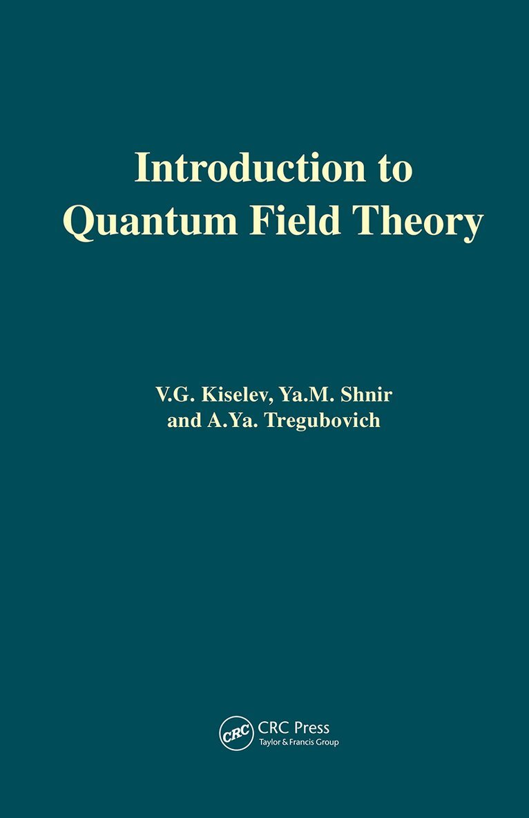V.lG. Kiselev, Ya.M. Shnir, A.Ya. Tregubovich - Introduction to Quantum Field Theory, Inbunden. Tillgänglighet: Lägg i varukorg