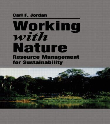 Carl F. Jordan - Working With Nature, Inbunden