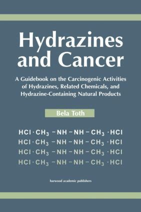 Bela Toth - Hydrazines and Cancer, Inbunden