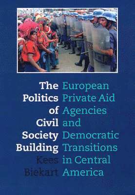 Biekart Kees - Politics of Civil Society Building, Häftad