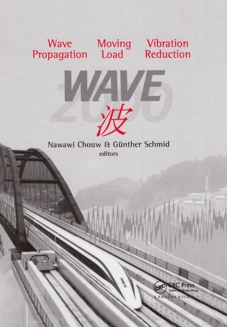 N. Chouw, G. Schmid - Wave 2000: Wave Propagation - Moving Load - Vibration Reduction, Inbunden