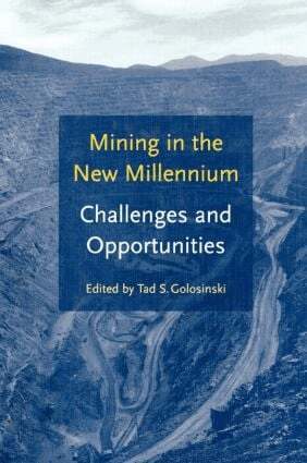 T.S. Golosinski - Mining in the New Millennium - Challenges and Opportunities, Inbunden
