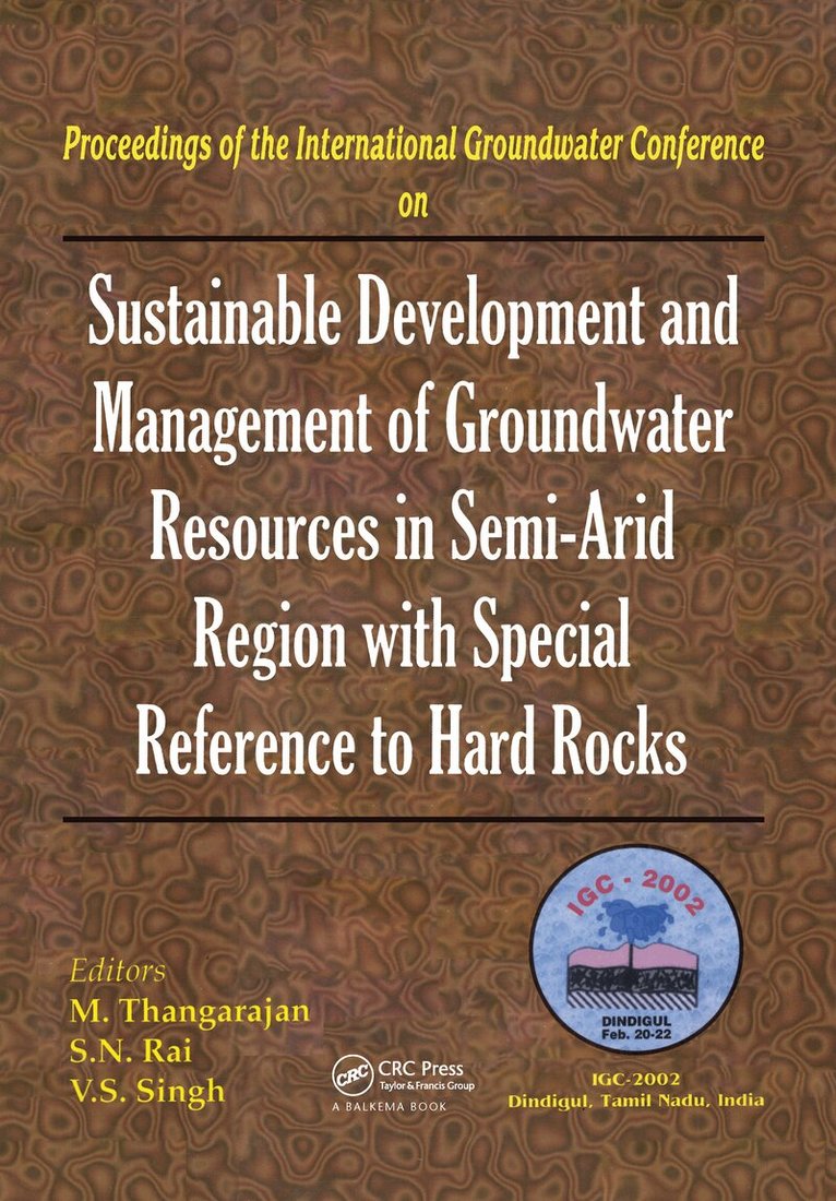 M. Thangarajan, S.N. Rai, V.S. Singh - Sustainable Development and Management of Groundwater Resources in Semi-Arid Regions with Special Reference to Hard Rocks, Inbunden