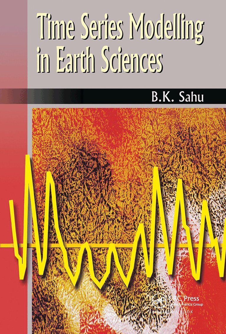 B.K. Sahu - Time Series Modelling in Earth Sciences, Inbunden
