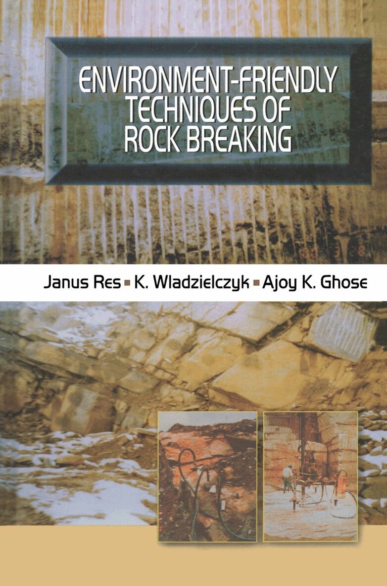 Ajoy K. Ghose, Janus Res, K. Wladzielczyk - Environment-Friendly Techniques of Rock Breaking, Inbunden. Tillgänglighet: Tillfälligt slut