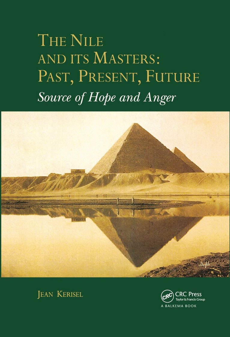 Jean Kerisel - Nile and Its Masters: Past, Present, Future, Inbunden