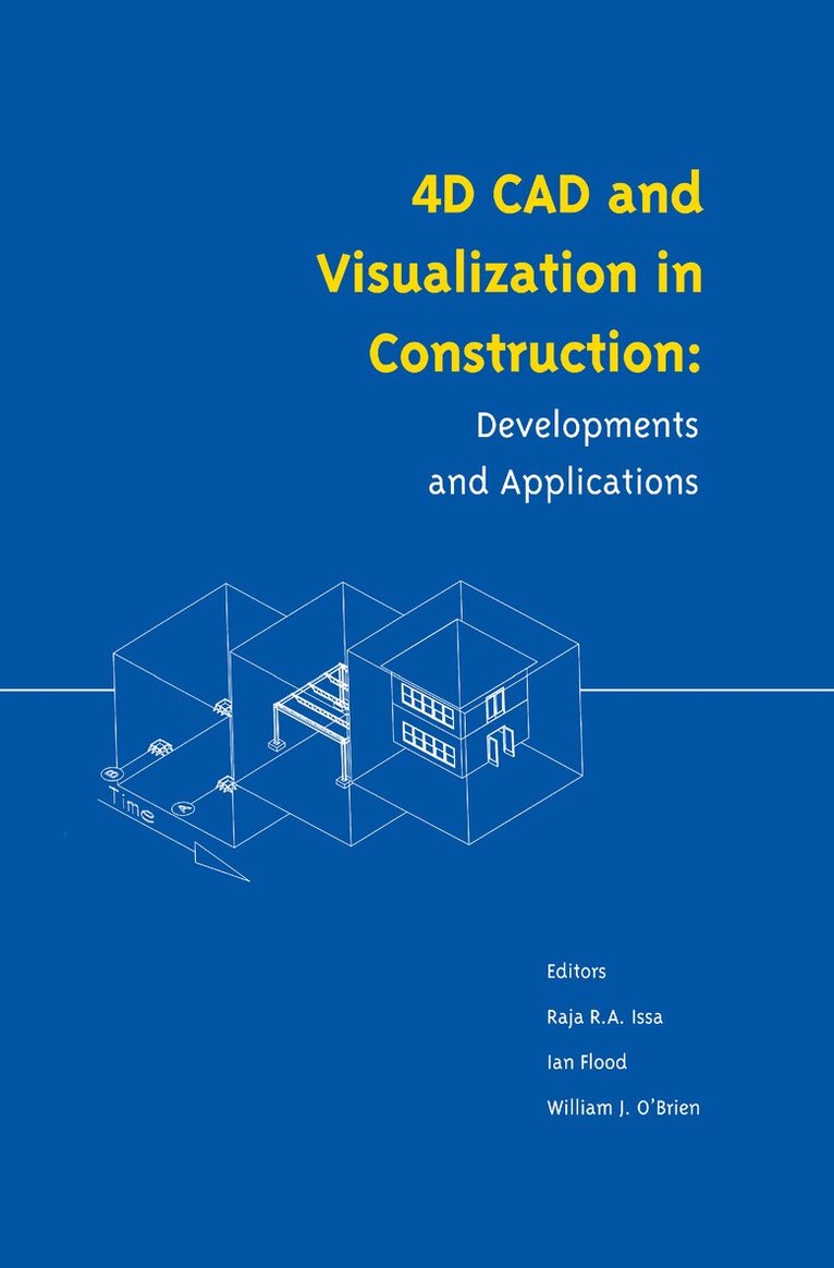 Raymond Issa, I. Flood, W. O'Brien - 4D CAD and Visualization in Construction, Inbunden