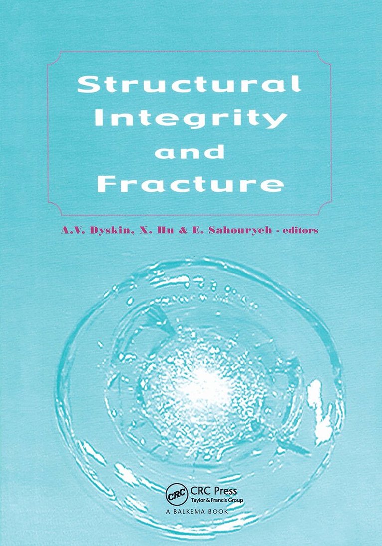A.V. Dyskin, Hu Xiaozhi, E. Sahouryeh - Structural Integrity and Fracture, Inbunden