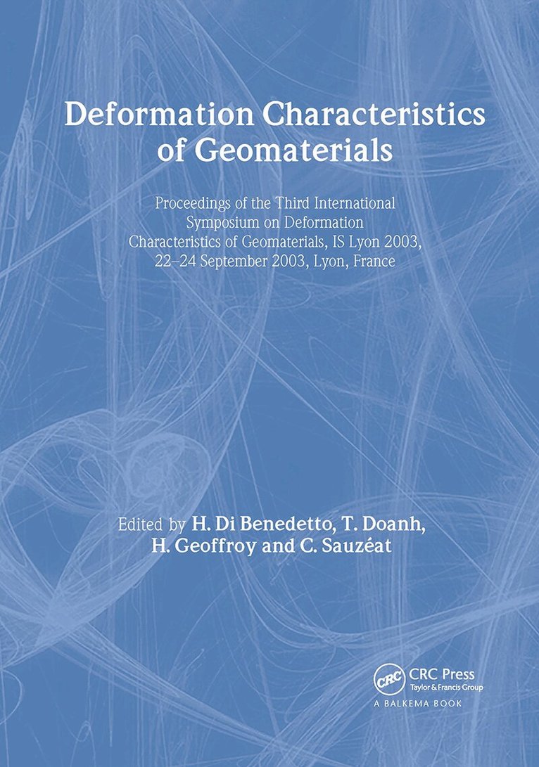 H. Di Benedetto, T. Doanh, H. Geoffroy, C. Sauzeat - Deformation Characteristics of Geomaterials / Comportement Des Sols Et Des Roches Tendres, Inbunden