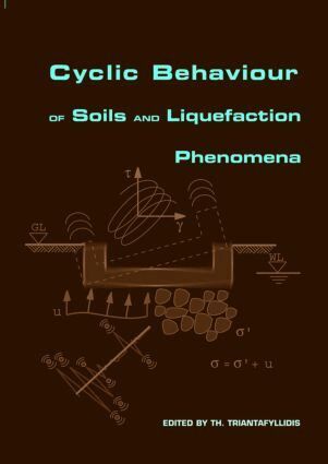 Th. Triantafyllidis - Cyclic Behaviour of Soils and Liquefaction Phenomena, Inbunden