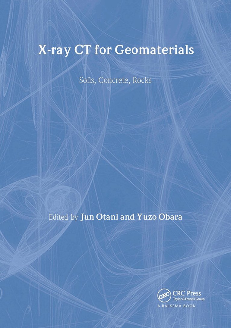 Jun Otani, Yuzo Obara - Xray CT for Geomaterials, Inbunden