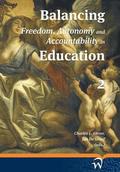 Balancing Freedom, Autonomy, and Accountability in Education Volume 2