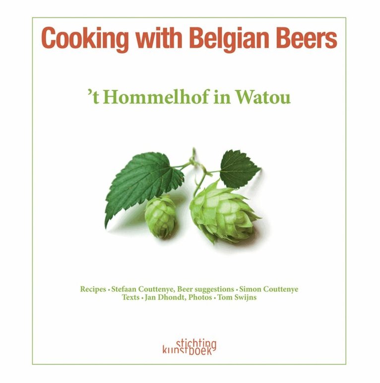 Stefaan Coutteneye, Simon Coutteneye, Jan Dhondt - Cooking with Belgian Beers, Inbunden
