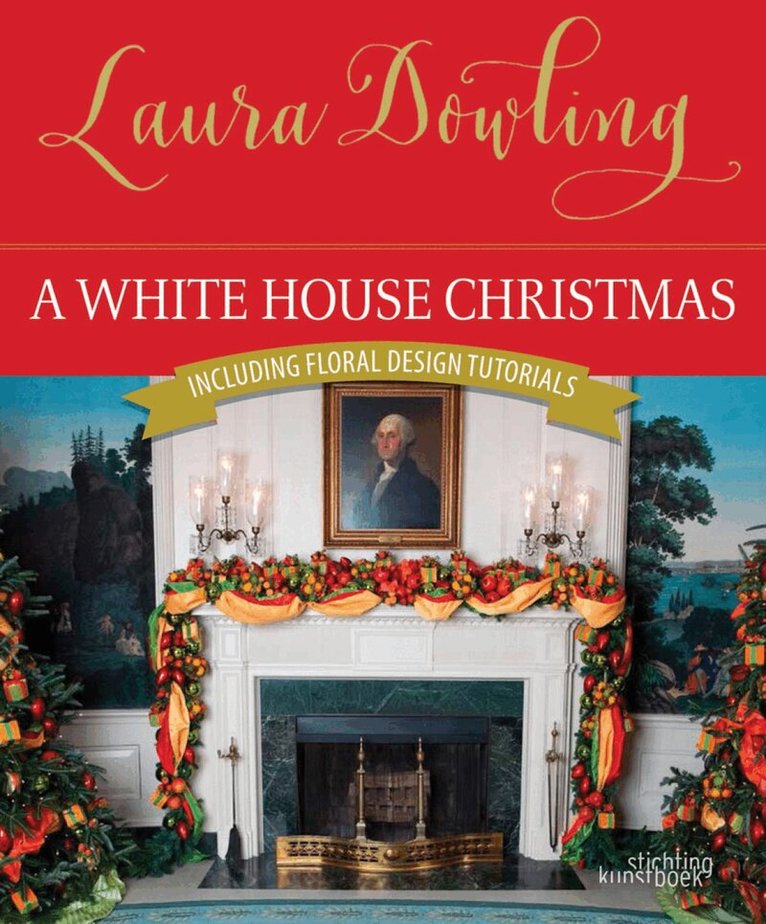 Laura Dowling - White House Christmas, Inbunden