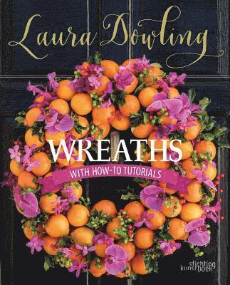 Laura Dowling - Wreaths, Inbunden