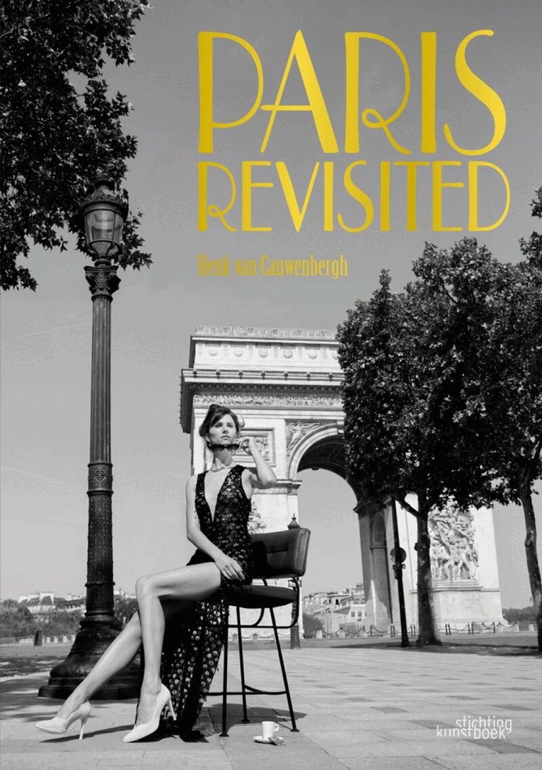 Henk van Cauwenbergh - Paris Revisited, Inbunden