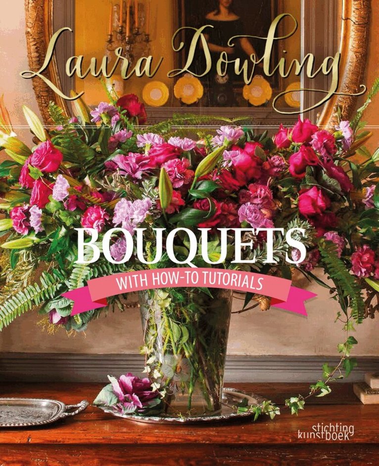 Laura Dowling - Bouquets, Inbunden