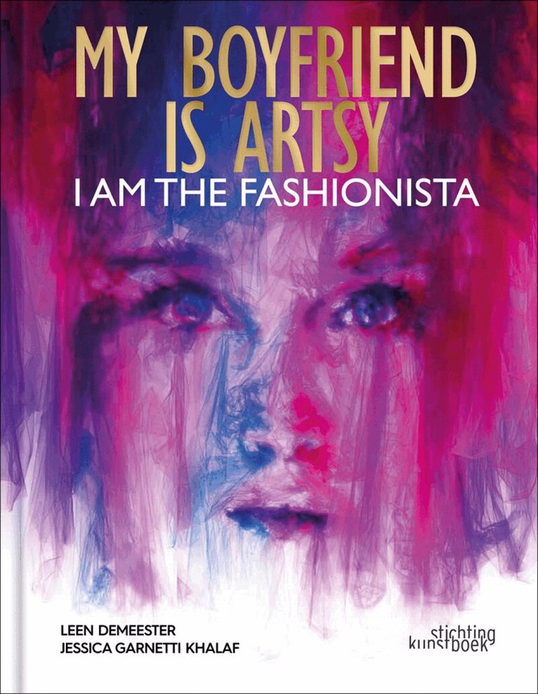 Leen Demeester, Jessica Garnetti Khalaf - My boyfriend is artsy, I am the fashionista, Inbunden