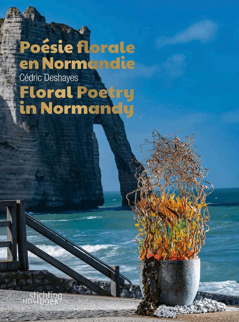 Cédric Deshayes - Floral Poetry in Normandy, Inbunden
