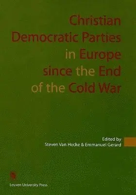 Steven Van Hecke, Emmanuel Gerard - Christian Democratic Parties in Europe since the End of the Cold War, Häftad. Tillgänglighet: Tillfälligt slut