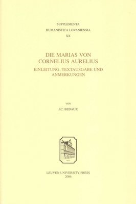 J.C. Bedaux - Die Marias von Cornelius Aurelius, Häftad. Tillgänglighet: Tillfälligt slut